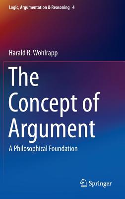 The Concept of Argument: A Philosophical Foundation