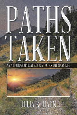 Paths Taken: An Autobiographical Account of an Ordinary Life