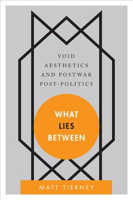 What Lies Between: Void Aesthetics and Postwar Post-Politics