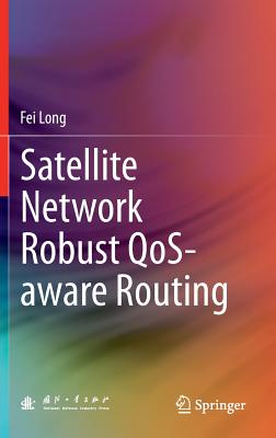 Satellite Network Robust QOS-Aware Routing