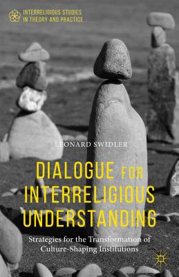 Dialogue for Interreligious Study: Strategies for the Transformation of Culture-Shaping Institutions