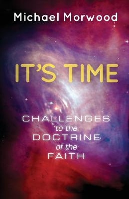 It’s Time: Challenges to the Doctrine of the Faith