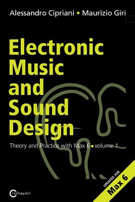 Electronic Music and Sound Design: Theory and Practice With Max and MSP