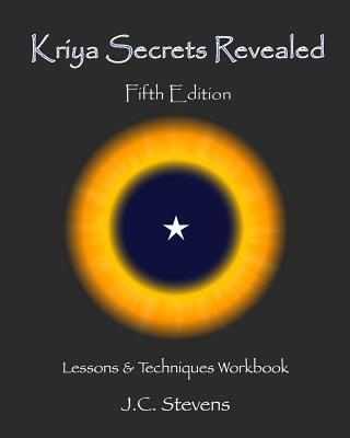 Kriya Secrets Revealed: Lessons and Techniques