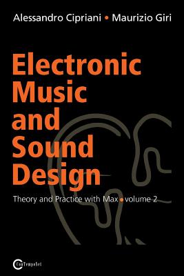 Electronic Music and Sound Design: Theory and Practice With Max and MSP