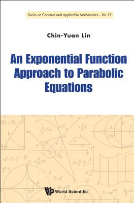 An Exponential Function Approach to Parabolic Equations