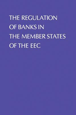 The Regulation of Banks in the Member States of the EEC