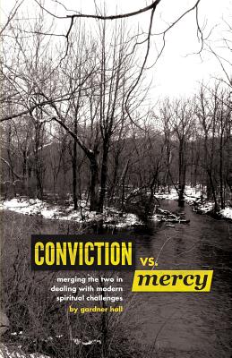 Conviction Versus Mercy: Merging the Two in Dealing With Modern Spiritual Challenges