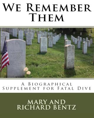 We Remember Them: A Biographical Supplement for Fatal Dive