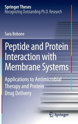 Peptide and Protein Interaction With Membrane Systems: Applications to Antimicrobial Therapy and Protein Drug Delivery