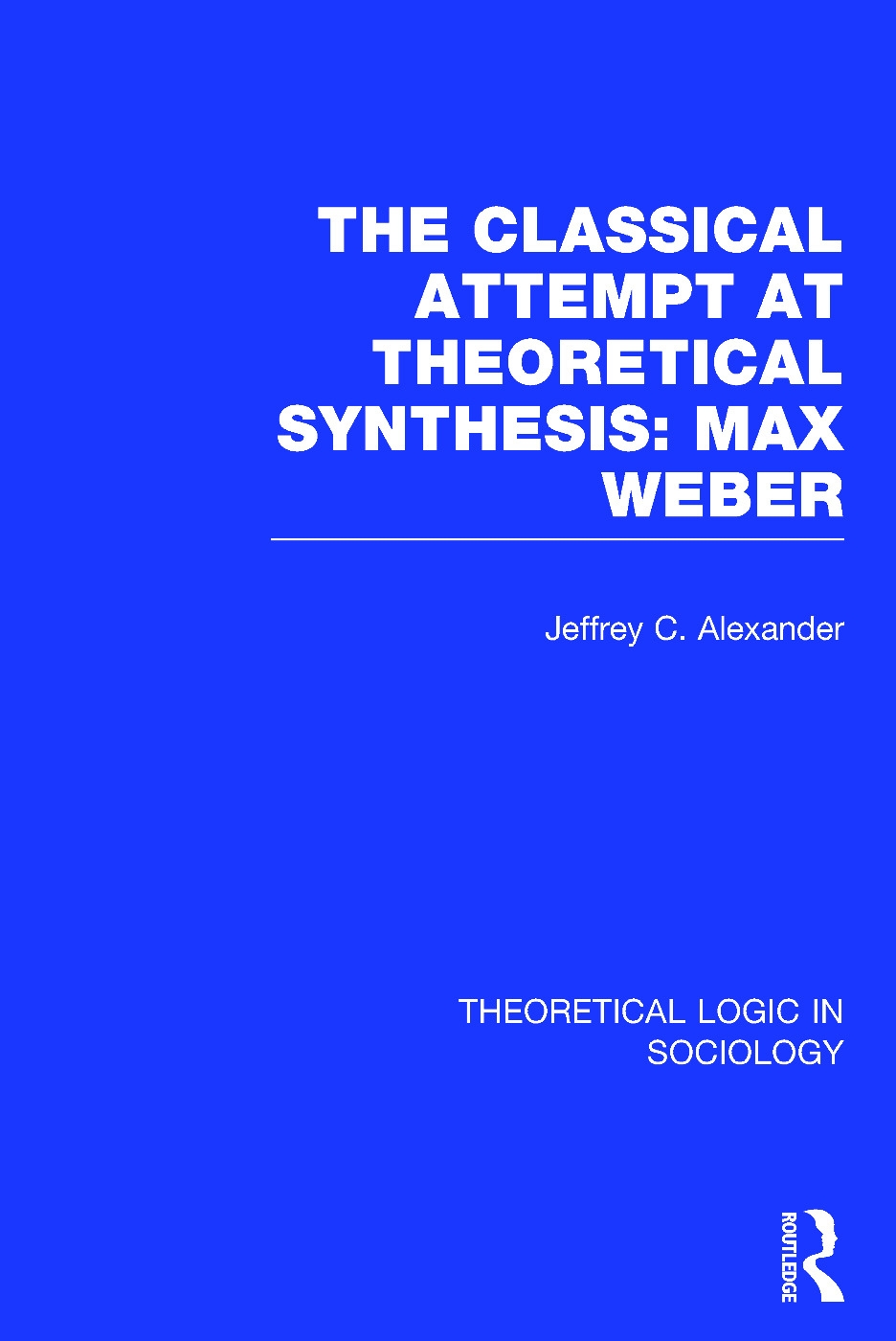 Classical Attempt at Theoretical Synthesis: Max Weber