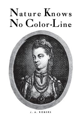 Nature Knows No Color-Line: Research into the Negro Ancestry in the White Race