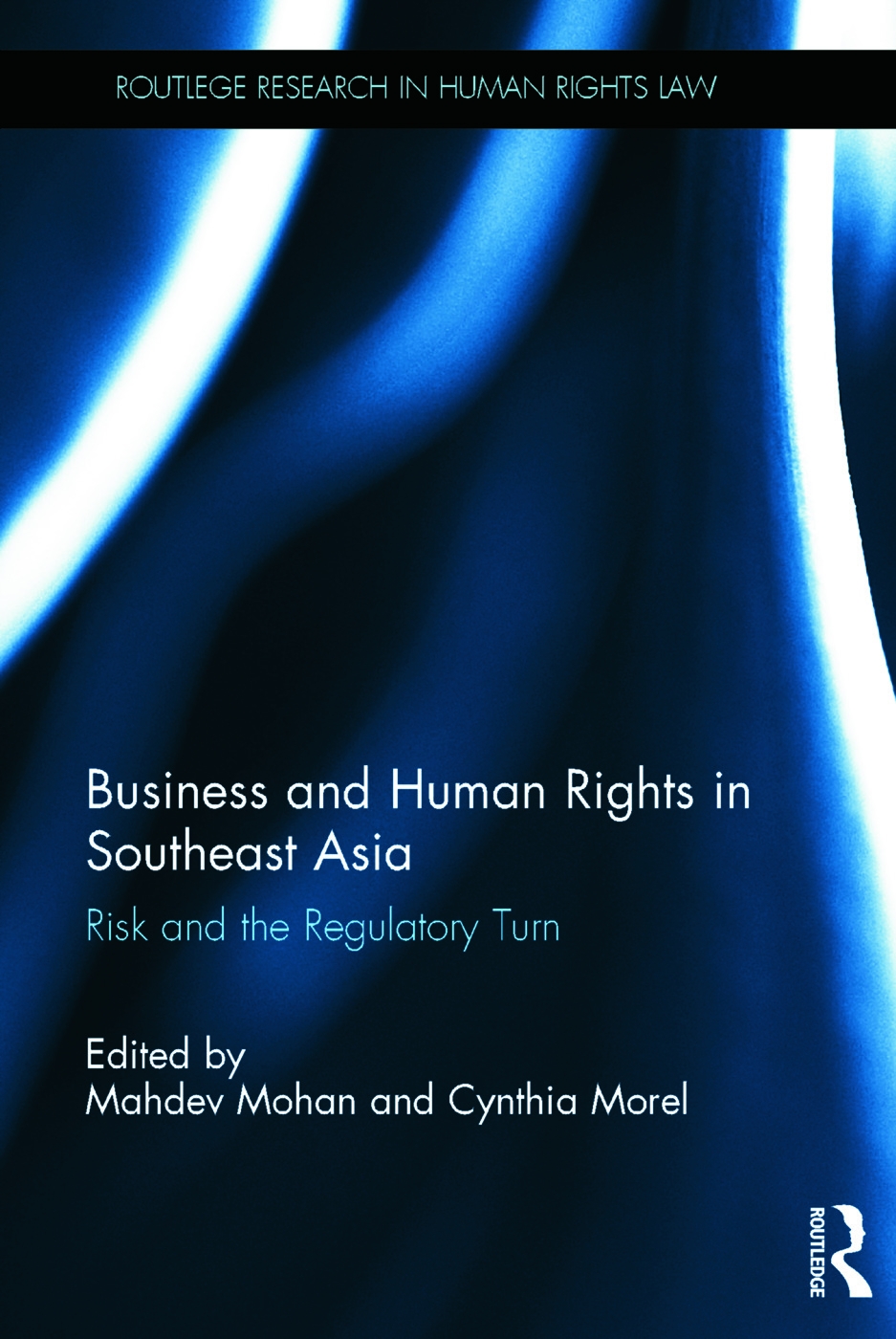 Business and Human Rights in Southeast Asia: Risk and the Regulatory Turn