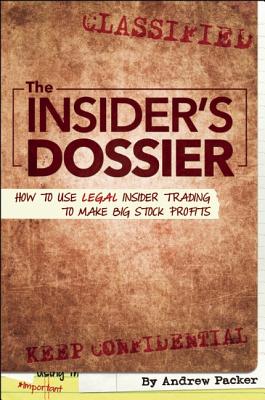 The Insider’s Dossier: How to Use Legal Insider Trading to Make Big Stock Profits