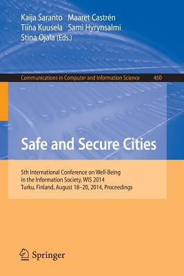 Safe and Secure Cities: 5th International Conference on Well-being in the Information Society, Wis 2014, Turku, Finland, August