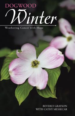 Dogwood Winter: Weathering Cancer With Hope