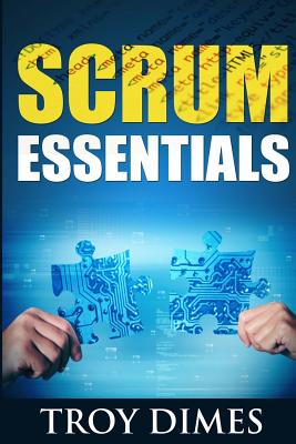 Scrum Essentials: Agile Software Development and Agile Project Management for Project Managers, Scrum Masters, Product Owners, a