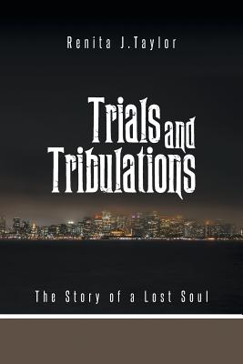 Trials and Tribulations: The Story of a Lost Soul