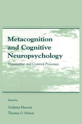 Metacognition and Cognitive Neuropsychology: Monitoring and Control Processes