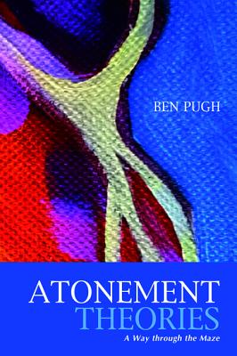 Atonement Theories: A Way Through the Maze