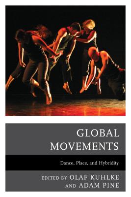 Global Movements: Dance, Place, and Hybridity