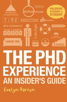 The PhD Experience: An Insider’s Guide