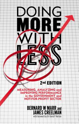 Doing More With Less: Measuring, Analyzing and Improving Performance in the Not-for-Profit and Government Sectors