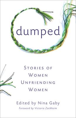 Dumped: Stories of Women Unfriending Women