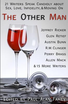 The Other Man: 21 Writers Speak Candidly About Sex, Love, Infidelity, & Moving on