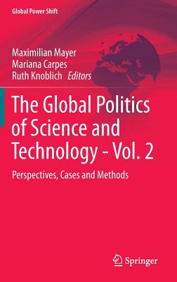 The Global Politics of Science and Technology - Vol. 2: Perspectives, Cases and Methods