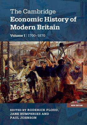 The Cambridge Economic History of Modern Britain: 1700-1870