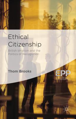 Ethical Citizenship: British Idealism and the Politics of Recognition