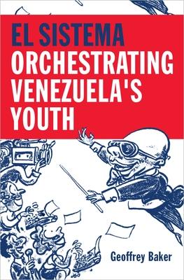 El Sistema: Orchestrating Venezuela’s Youth