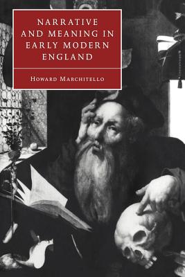 Narrative and Meaning in Early Modern England: Browne’s Skull and Other Histories