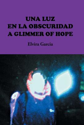 Una luz en la obscuridad / A glimmer of hope