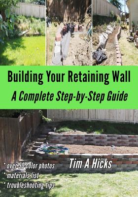 Building You Retaining Wall: A Complete Step-by-Step Guide