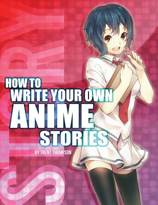 How to Write Your Own Anime Stories