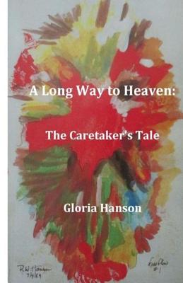 A Long Way to Heaven: The Caretaker’s Tale