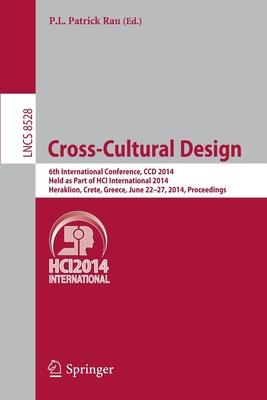 Cross-Cultural Design: 6th International Conference, CCD 2014, Held As Part of HCI International 2014, Heraklion, Crete, Greece,