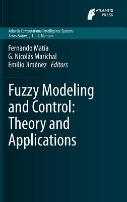 Fuzzy Modeling and Control: Theory and Applications