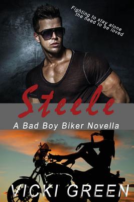 Steele: A Bad Boy Biker Novella