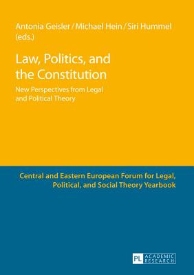 Law, Politics, and the Constitution: New Perspectives from Legal and Political Theory