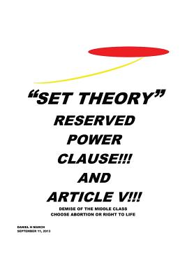 Set Theory: Reserved Power Clause!!! and Article V!!!