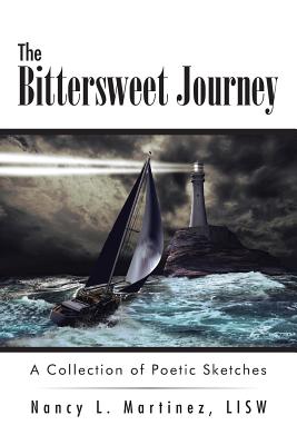 The Bittersweet Journey: A Collection of Poetic Sketches