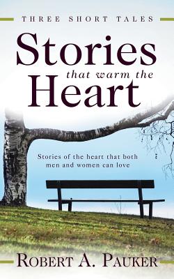 Stories That Warm the Heart: Three Short Tales