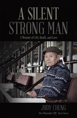 A Silent Strong Man: A Memoir of Life, Death, and Love