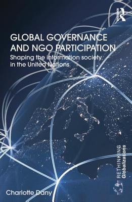 Global Governance and Ngo Participation: Shaping the Information Society in the United Nations