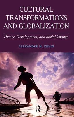 Cultural Transformations and Globalization: Theory, Development, and Social Change