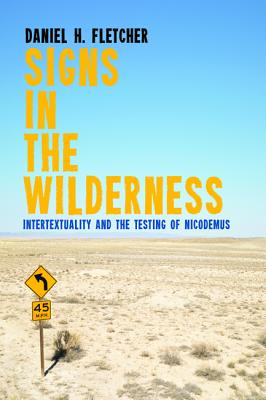 Signs in the Wilderness: Intertextuality and the Testing of Nicodemus