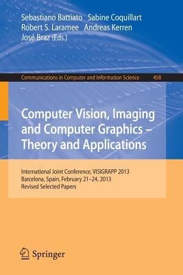 Computer Vision, Imaging and Computer Graphics - Theory and Applications: International Joint Conference, Visigrapp 2013, Barcel